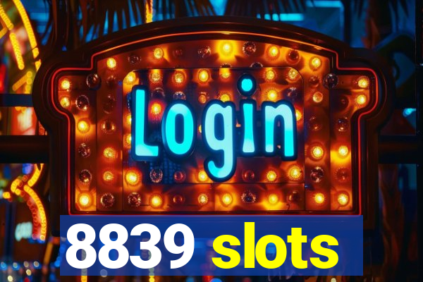 8839 slots