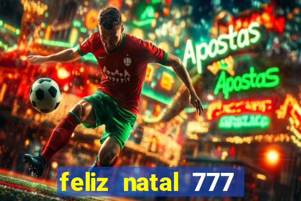 feliz natal 777 plataforma login