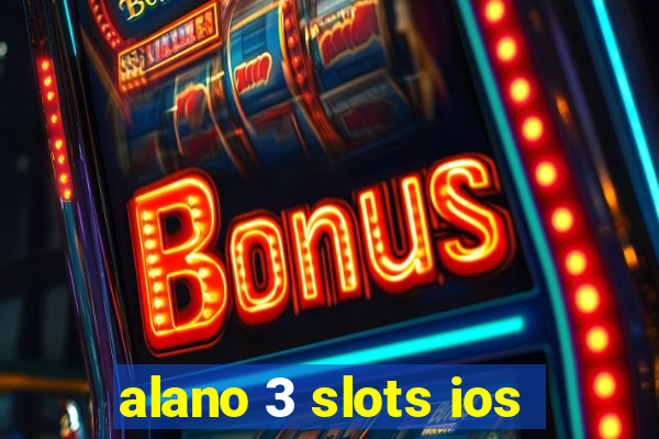 alano 3 slots ios