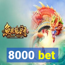 8000 bet