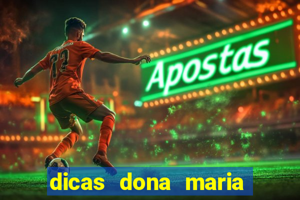 dicas dona maria jogo do bicho