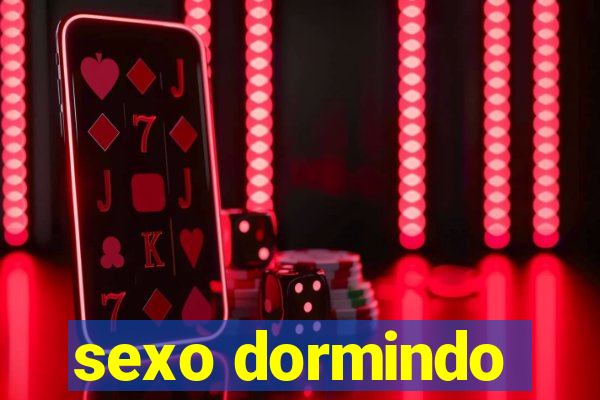 sexo dormindo