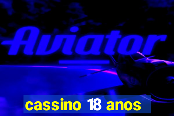 cassino 18 anos