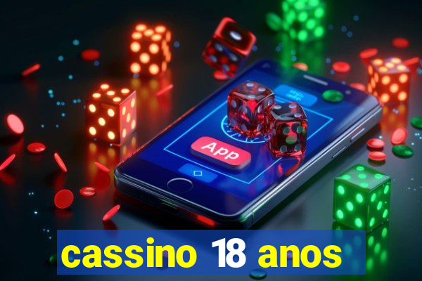 cassino 18 anos