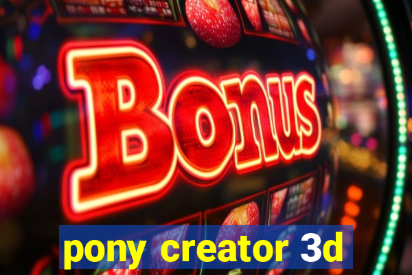 pony creator 3d