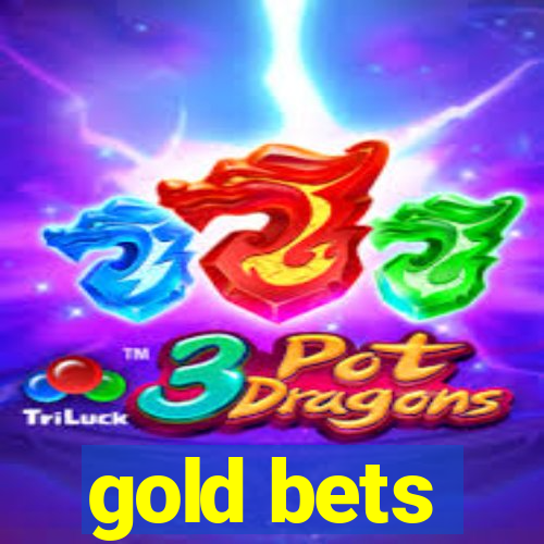 gold bets