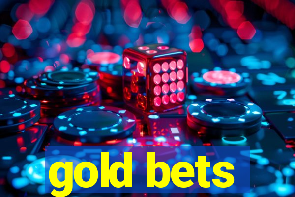 gold bets