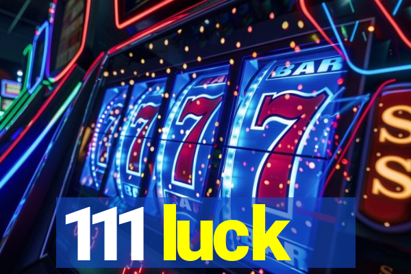 111 luck