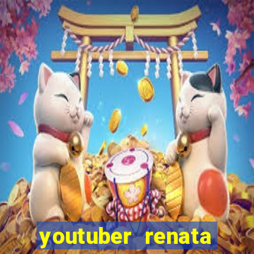 youtuber renata santos nua