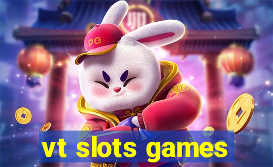 vt slots games