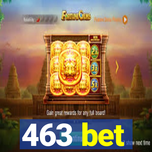 463 bet