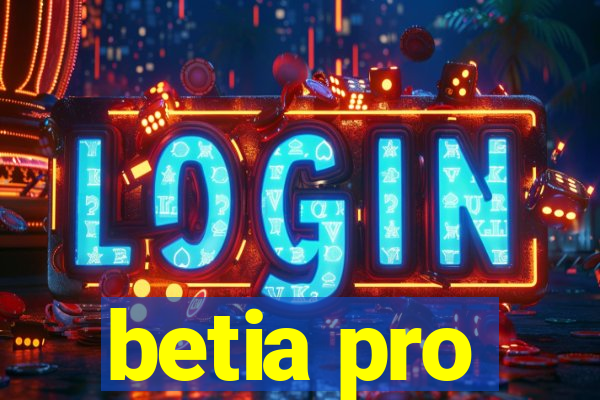 betia pro