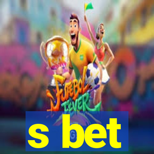 s bet