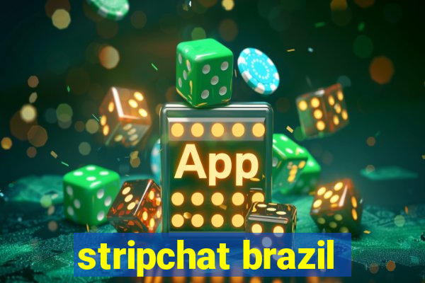 stripchat brazil