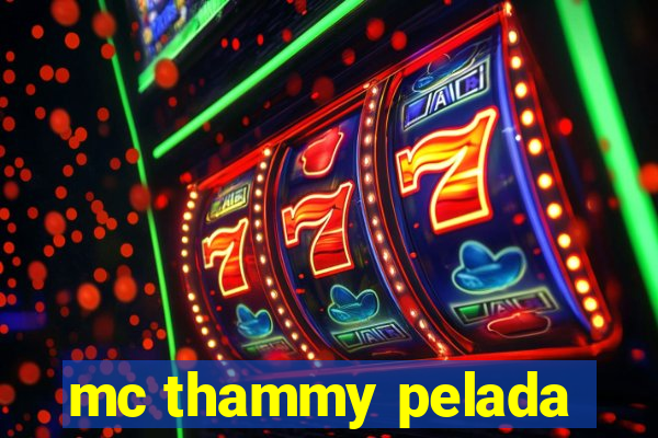 mc thammy pelada