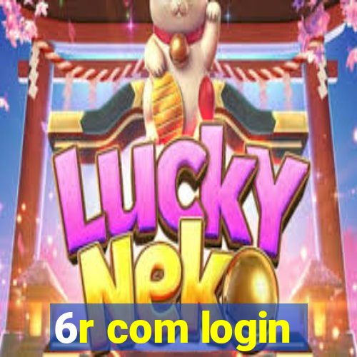 6r com login