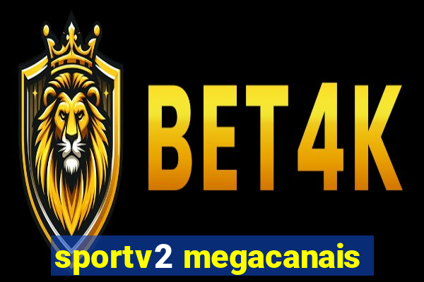 sportv2 megacanais