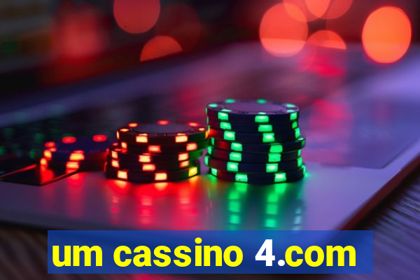 um cassino 4.com