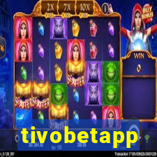 tivobetapp