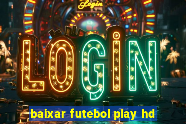 baixar futebol play hd