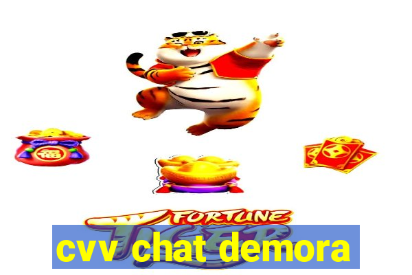 cvv chat demora