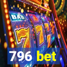 796 bet