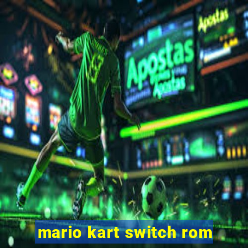 mario kart switch rom