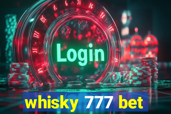 whisky 777 bet