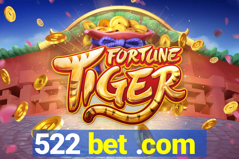 522 bet .com