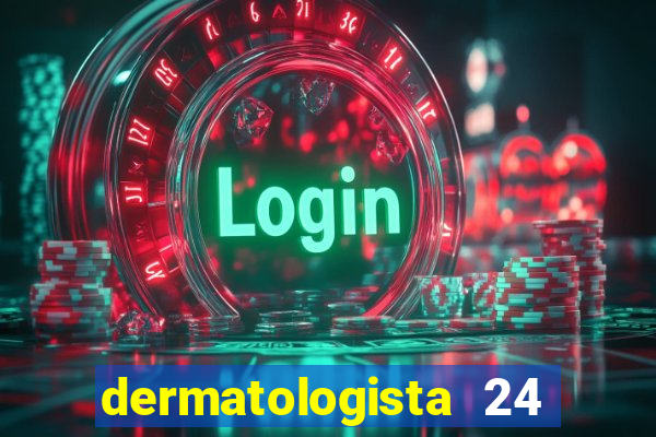 dermatologista 24 horas sp