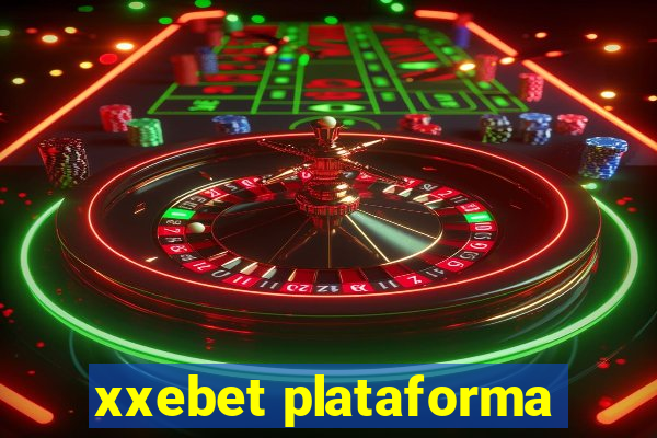 xxebet plataforma