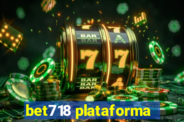 bet718 plataforma