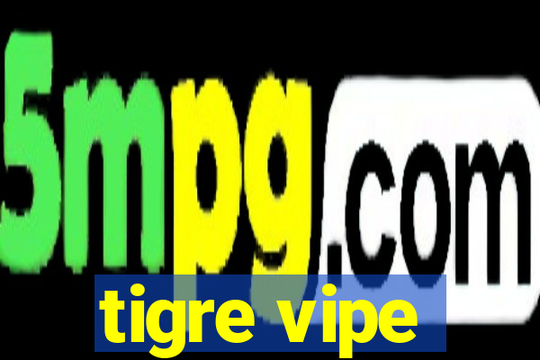 tigre vipe