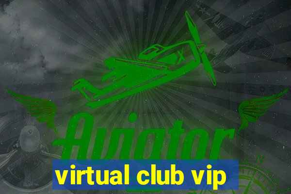 virtual club vip