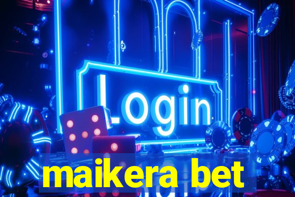 maikera bet