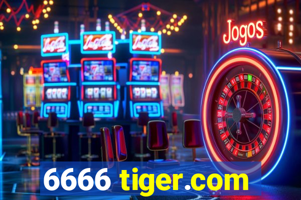 6666 tiger.com