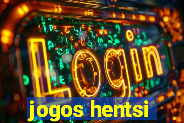 jogos hentsi