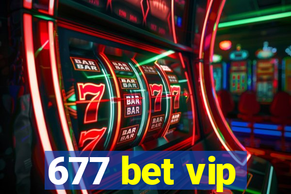 677 bet vip