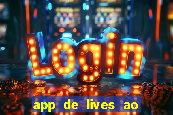 app de lives ao vivo 18