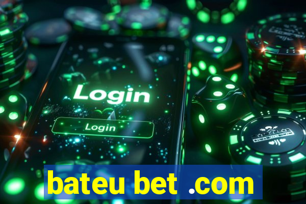 bateu bet .com