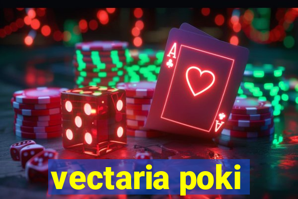 vectaria poki