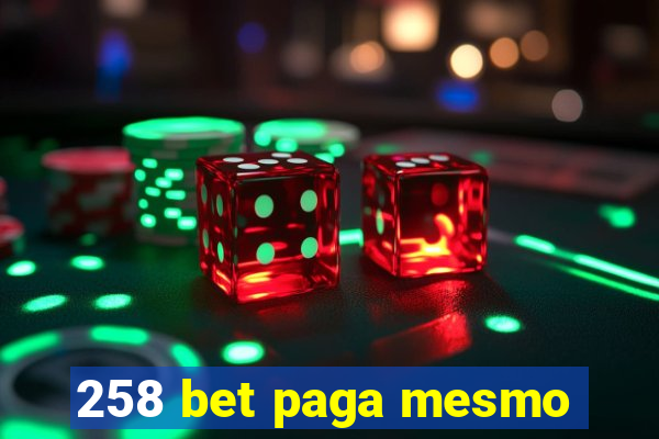 258 bet paga mesmo