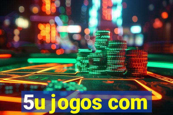 5u jogos com