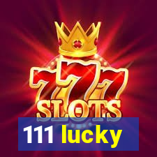 111 lucky