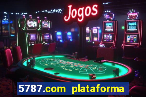 5787.com plataforma de jogos