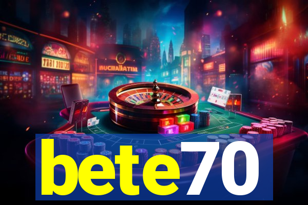 bete70