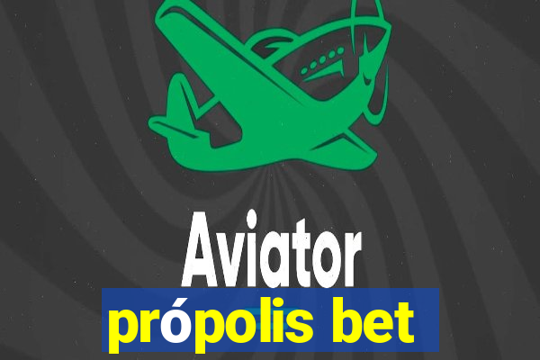 própolis bet