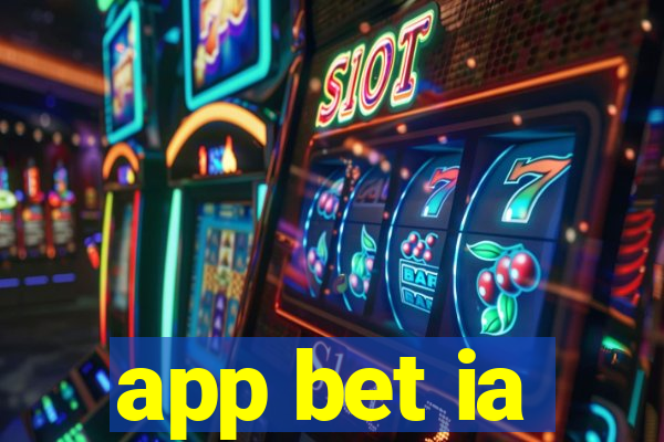 app bet ia