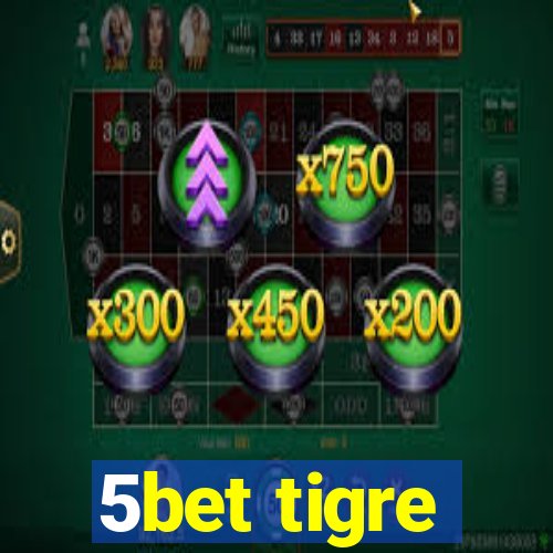 5bet tigre