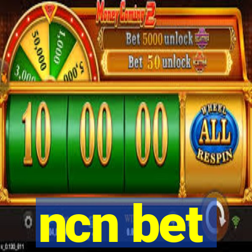 ncn bet